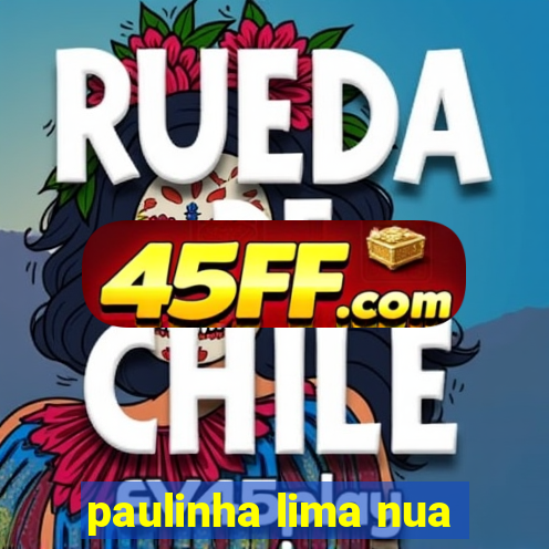 paulinha lima nua
